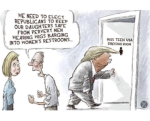 A one-panel cartoon. An angry man says to a skeptical woman: “We need to elect Republicans to keep our daughters safe from pervert men wearing wigs barging into women's restrooms.” Behind them, Donald Trump, with his unnatural hair and pursed lips, walks into a room marked "Miss Teen USA dressing room.”